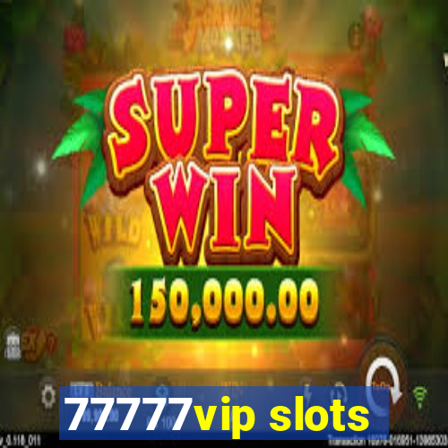 77777vip slots